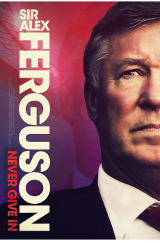 Sir Alex Ferguson: Never Give In (2022) download