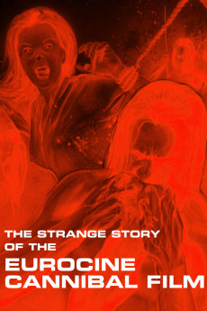 The Strange Story of the Eurocine Cannibal Film (2022) download