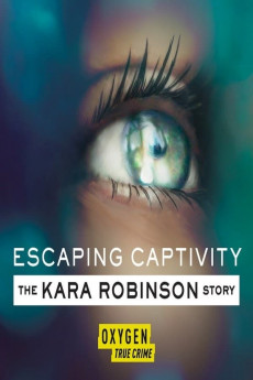 Escaping Captivity: The Kara Robinson Story (2022) download