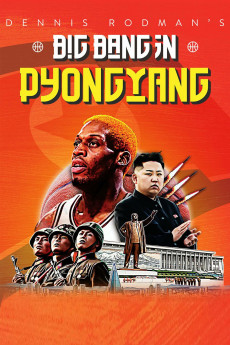 Dennis Rodman's Big Bang in PyongYang (2022) download